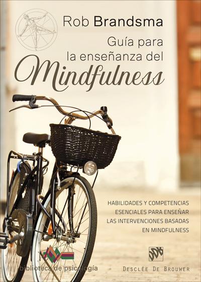 GUÍA PARA LA ENSEÑANZA DEL MINDFULNESS. HABILIDADES Y COMPETENCIAS ESENCIALES PA | 9788433029959 | BRANDSMA, ROB | Llibreria Ombra | Llibreria online de Rubí, Barcelona | Comprar llibres en català i castellà online