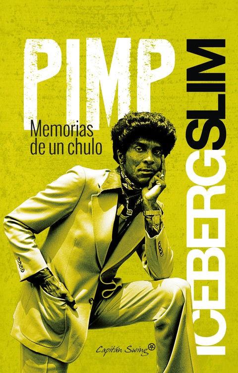 PIMP MEMORIAS DE UN CHULO | 9788494444562 | ICEBERG SLIM | Llibreria Ombra | Llibreria online de Rubí, Barcelona | Comprar llibres en català i castellà online