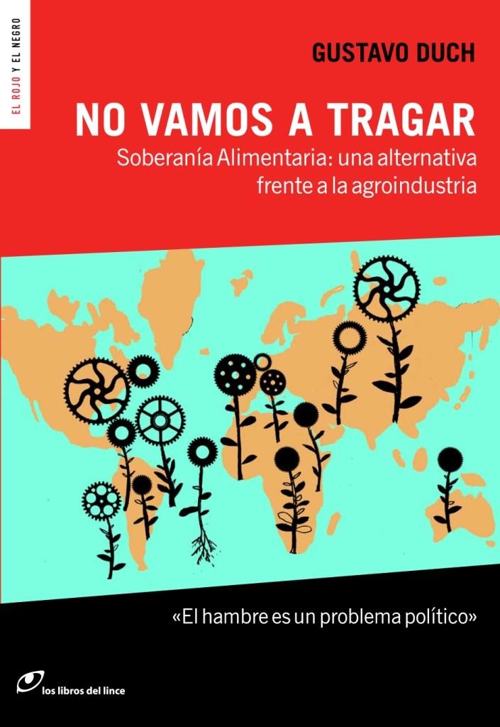 NO VAMOS A TRAGAR SOBERANIA ALIMENTARIA UNA ALTERNATIVA FRENTE A LA AGROINDUSTRIA | 9788415070405 | GUSTAVO DUCH | Llibreria Ombra | Llibreria online de Rubí, Barcelona | Comprar llibres en català i castellà online