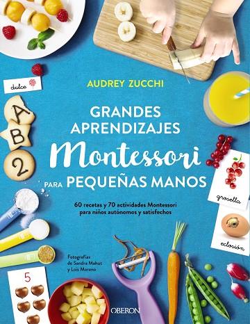 GRANDES APRENDIZAJES MONTESSORI PARA PEQUEÑAS MANOS | 9788441541429 | ZUCCHI, AUDREY | Llibreria Ombra | Llibreria online de Rubí, Barcelona | Comprar llibres en català i castellà online