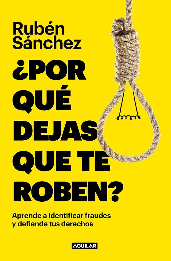 ¿POR QUÉ DEJAS QUE TE ROBEN? | 9788403523166 | SÁNCHEZ, RUBÉN | Llibreria Ombra | Llibreria online de Rubí, Barcelona | Comprar llibres en català i castellà online