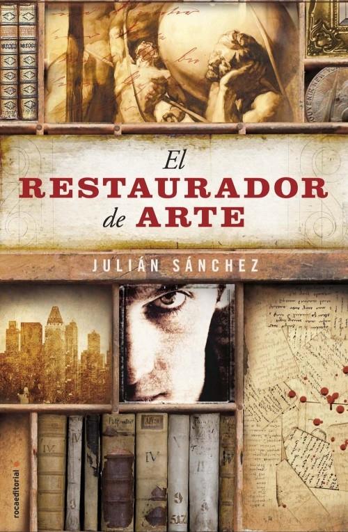 EL RESTAURADOR DE ARTE | 9788499185897 | JULIAN SANCHEZ | Llibreria Ombra | Llibreria online de Rubí, Barcelona | Comprar llibres en català i castellà online