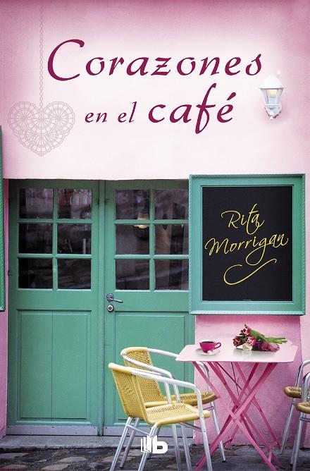 CORAZONES EN EL CAFÉ (PREMIO VERGARA - EL RINCÓN DE LA NOVELA ROMÁNTICA 2017) | 9788490705803 | MORRIGAN, RITA | Llibreria Ombra | Llibreria online de Rubí, Barcelona | Comprar llibres en català i castellà online