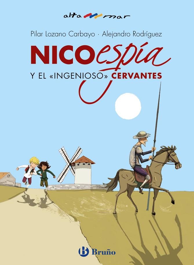 NICO, ESPÍA, Y EL «INGENIOSO» CERVANTES | 9788469628447 | LOZANO CARBAYO, PILAR/RODRÍGUEZ, ALEJANDRO | Llibreria Ombra | Llibreria online de Rubí, Barcelona | Comprar llibres en català i castellà online