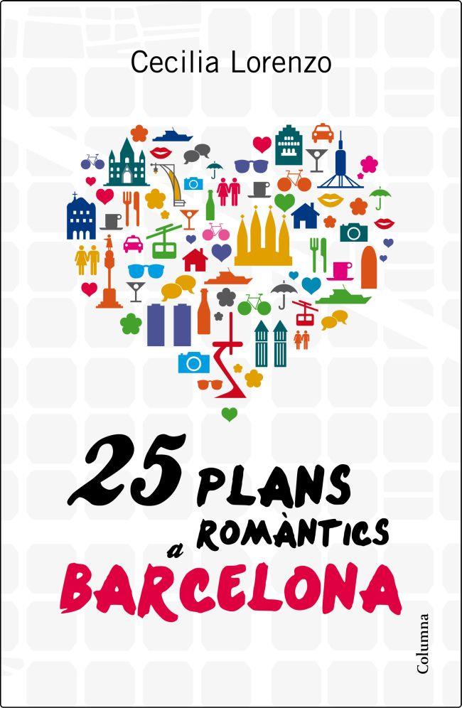 25 PLANS ROMÀNTICS A BARCELONA | 9788466416504 | CECÍLIA LORENZO GIBERT | Llibreria Ombra | Llibreria online de Rubí, Barcelona | Comprar llibres en català i castellà online