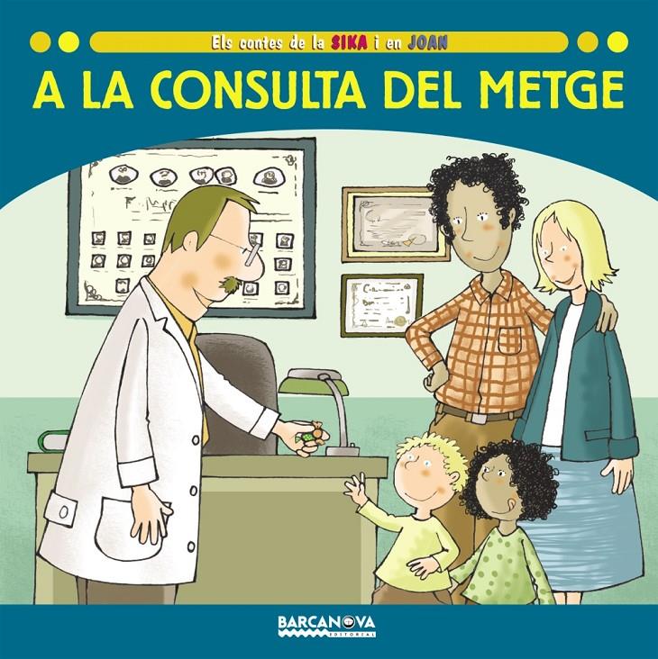 A LA CONSULTA DEL METGE | 9788448924676 | BALDÓ, ESTEL / GIL, ROSA / SOLIVA, MARIA | Llibreria Ombra | Llibreria online de Rubí, Barcelona | Comprar llibres en català i castellà online