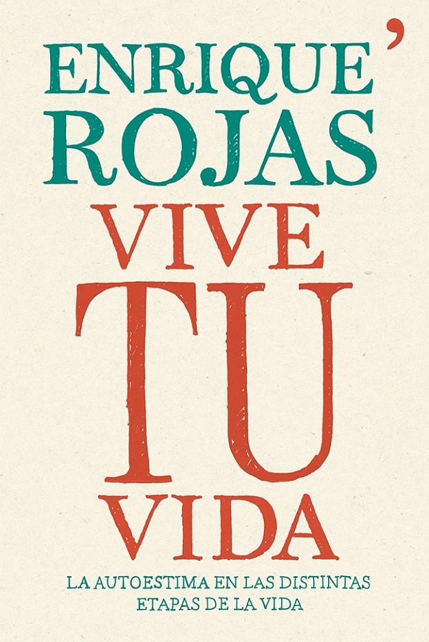 VIVE TU VIDA LA AUTOESTIMA EN LAS DISTINTAS ETAPAS DE LA VIDA | 9788499983202 | ENRIQUE ROJAS | Llibreria Ombra | Llibreria online de Rubí, Barcelona | Comprar llibres en català i castellà online