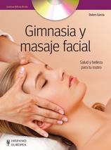 GIMNASIA Y MASAJE FACIAL + DVD SALUD Y BELLEZA PARA TU ROSTRO | 9788425520327 | DOLORS GARCIA | Llibreria Ombra | Llibreria online de Rubí, Barcelona | Comprar llibres en català i castellà online