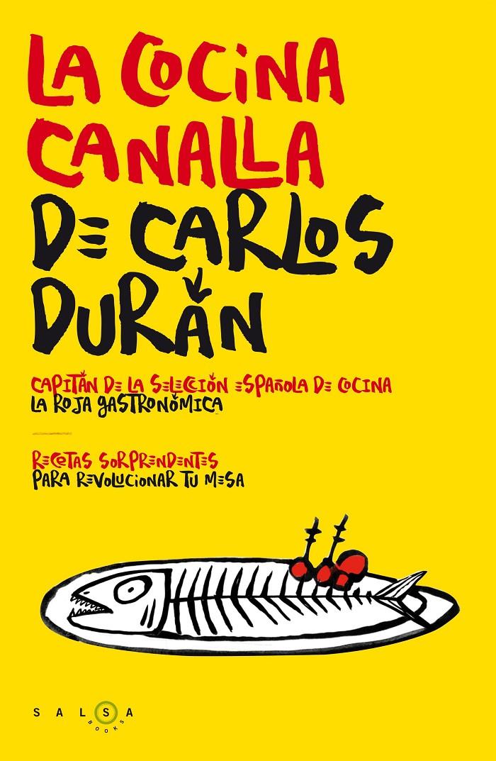 LA COCINA CANALLA DE CARLOS DURÁN | 9788415193746 | CARLOS DURÁN | Llibreria Ombra | Llibreria online de Rubí, Barcelona | Comprar llibres en català i castellà online