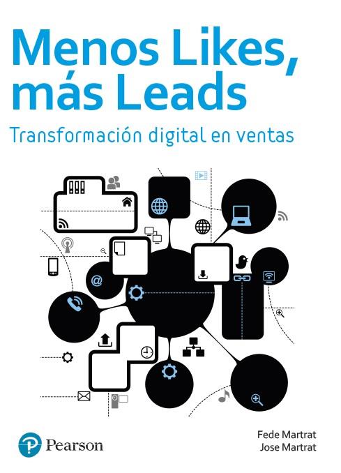 MENOS LIKES, MÁS LEADS | 9788490356029 | MARTRAT SANFELIU, FEDERICO | Llibreria Ombra | Llibreria online de Rubí, Barcelona | Comprar llibres en català i castellà online