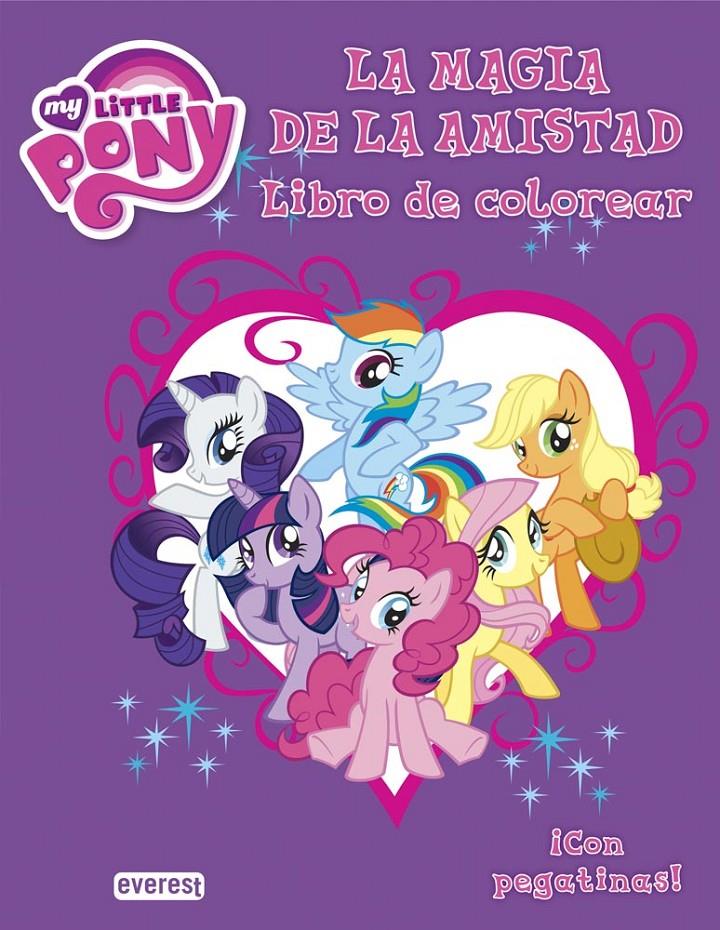 MY LITTLE PONY. LA MAGIA DE LA AMISTAD. LIBRO DE COLOREAR | 9788444168784 | HASBRO INTERNATIONAL INC. | Llibreria Ombra | Llibreria online de Rubí, Barcelona | Comprar llibres en català i castellà online