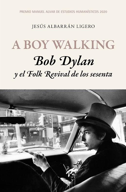 A BOY WALKING. BOB DYLAN Y EL FOLK REVIVAL DE LOS SESENTA | 9788417453503 | ALBARRÁN LIGERO, JESÚS | Llibreria Ombra | Llibreria online de Rubí, Barcelona | Comprar llibres en català i castellà online