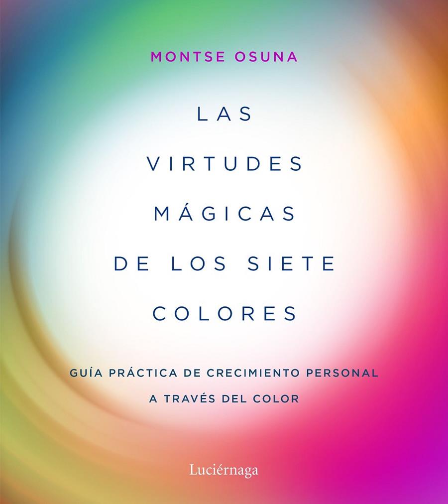 LAS VIRTUDES MÁGICAS DE LOS SIETE COLORES | 9788417371357 | OSUNA, MONTSE | Llibreria Ombra | Llibreria online de Rubí, Barcelona | Comprar llibres en català i castellà online