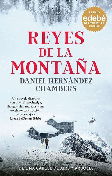 REYES DE LA MONTAÑA: PREMIO EDEBÉ DE LITERATURA JUVENIL 2024 | 9788468370149 | HERNÁNDEZ CHAMBERS, DANIEL | Llibreria Ombra | Llibreria online de Rubí, Barcelona | Comprar llibres en català i castellà online