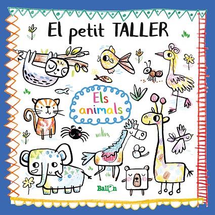 EL PETIT TALLER - ELS ANIMALS | 9789403212777 | BALLON | Llibreria Ombra | Llibreria online de Rubí, Barcelona | Comprar llibres en català i castellà online