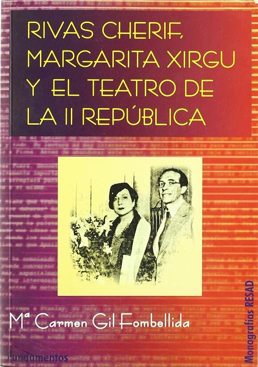 RIVAS CHERIF, MARGARITA XIRGU Y EL TEATRO DE LA II REPÚBLICA | 9788424509545 | GIL FOMBELLIDA, Mª CARMEN | Llibreria Ombra | Llibreria online de Rubí, Barcelona | Comprar llibres en català i castellà online