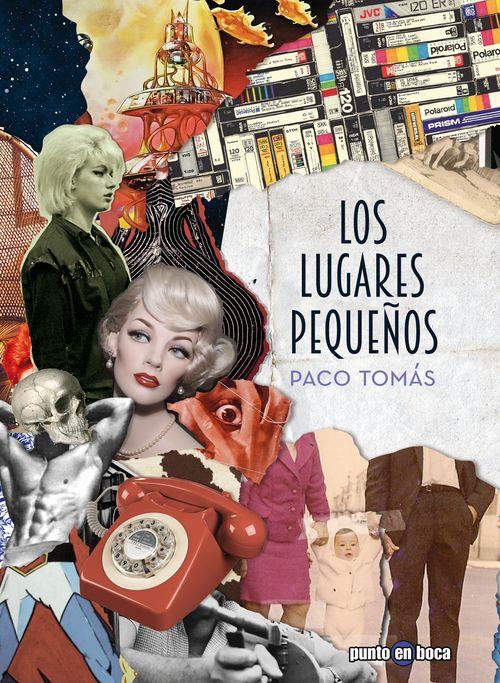 LOS LUGARES PEQUEÑOS | 9788416307029 | TOMÁS, PACO | Llibreria Ombra | Llibreria online de Rubí, Barcelona | Comprar llibres en català i castellà online