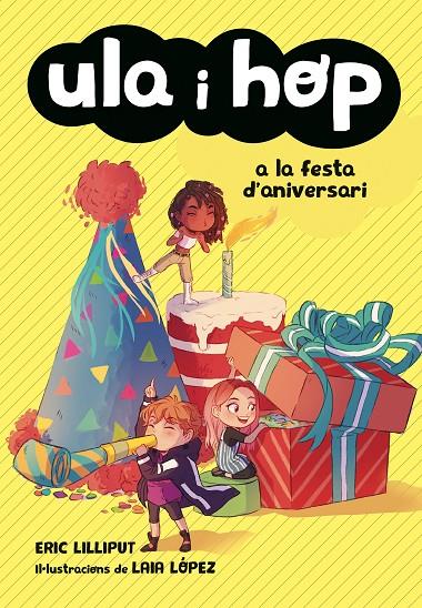 ULA I HOP A LA FESTA D'ANIVERSARI (ULA I HOP) | 9788420434414 | LILLIPUT, ERIC/LÓPEZ, LAIA | Llibreria Ombra | Llibreria online de Rubí, Barcelona | Comprar llibres en català i castellà online