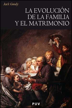 LA EVOLUCIÓN DE LA FAMILIA Y DEL MATRIMONIO | 9788437073613 | JACK GOODY | Llibreria Ombra | Llibreria online de Rubí, Barcelona | Comprar llibres en català i castellà online