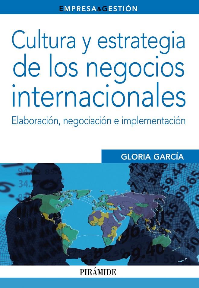 CULTURA Y ESTRATEGIA DE LOS NEGOCIOS INTERNACIONALES ELABORACION NEGOCIACION E IMPLEMENTACION | 9788436832693 | GLORIA GARCIA | Llibreria Ombra | Llibreria online de Rubí, Barcelona | Comprar llibres en català i castellà online