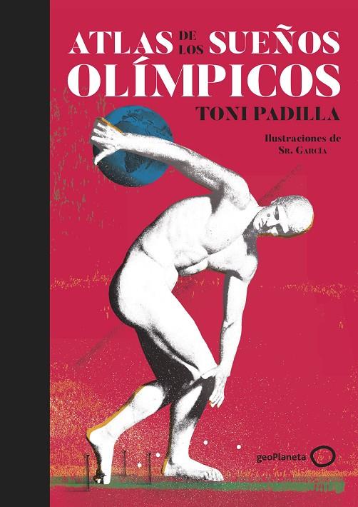 ATLAS DE LOS SUEÑOS OLÍMPICOS | 9788408226024 | PADILLA, TONI/SR. GARCÍA | Llibreria Ombra | Llibreria online de Rubí, Barcelona | Comprar llibres en català i castellà online