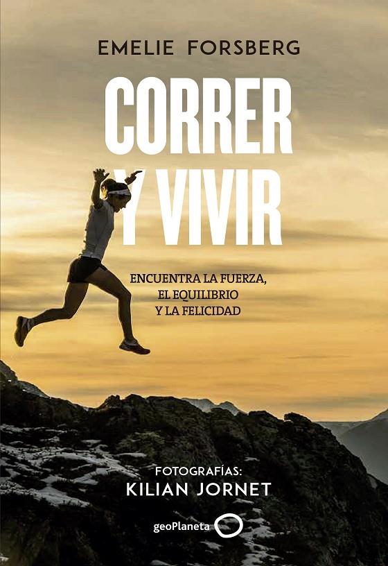 CORRER Y VIVIR | 9788408201106 | FORSBERG, EMELIE/JORNET, KILIAN | Llibreria Ombra | Llibreria online de Rubí, Barcelona | Comprar llibres en català i castellà online