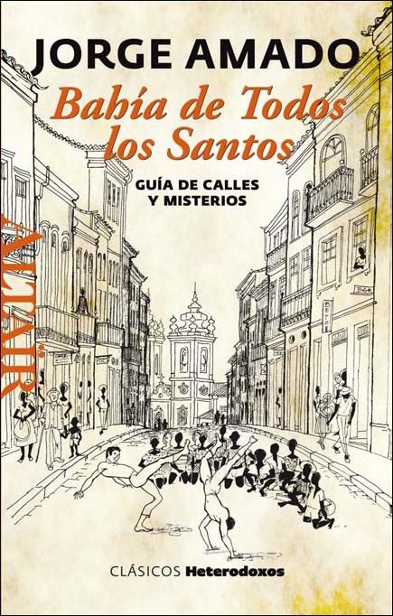 BAHÍA DE TODOS LOS SANTOS GUIA DE CALLES Y MISTERIOS | 9788494105210 | JORGE AMADO | Llibreria Ombra | Llibreria online de Rubí, Barcelona | Comprar llibres en català i castellà online