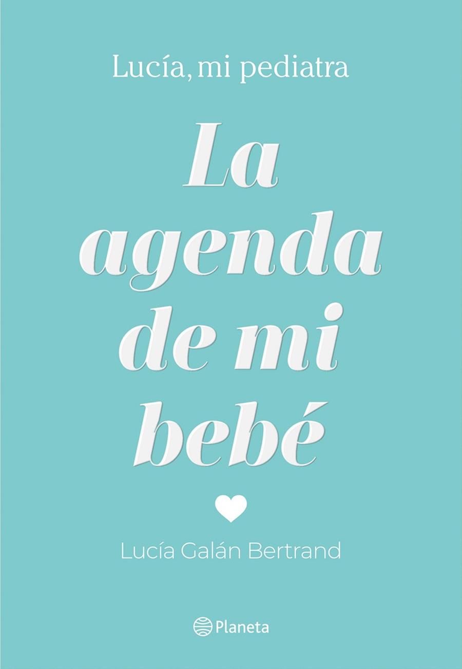 LA AGENDA DE MI BEBÉ | 9788408214304 | GALÁN BERTRAND, LUCÍA | Llibreria Ombra | Llibreria online de Rubí, Barcelona | Comprar llibres en català i castellà online