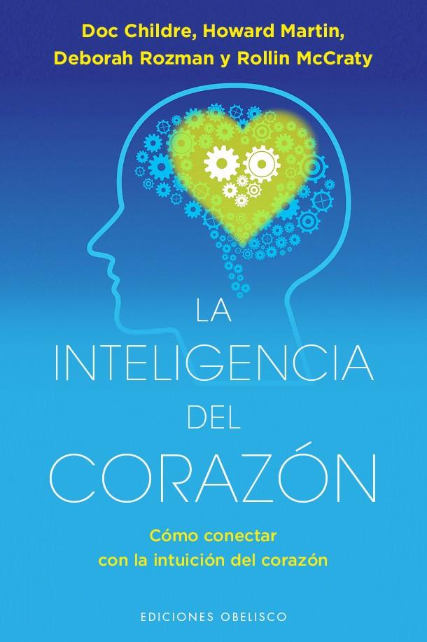 LA INTELIGENCIA DEL CORAZÓN | 9788491112822 | CHILDRE, DOC/MARTIN, HOWARD/ROZMAN, DEBORAH/MCCRATY, ROLLIN | Llibreria Ombra | Llibreria online de Rubí, Barcelona | Comprar llibres en català i castellà online