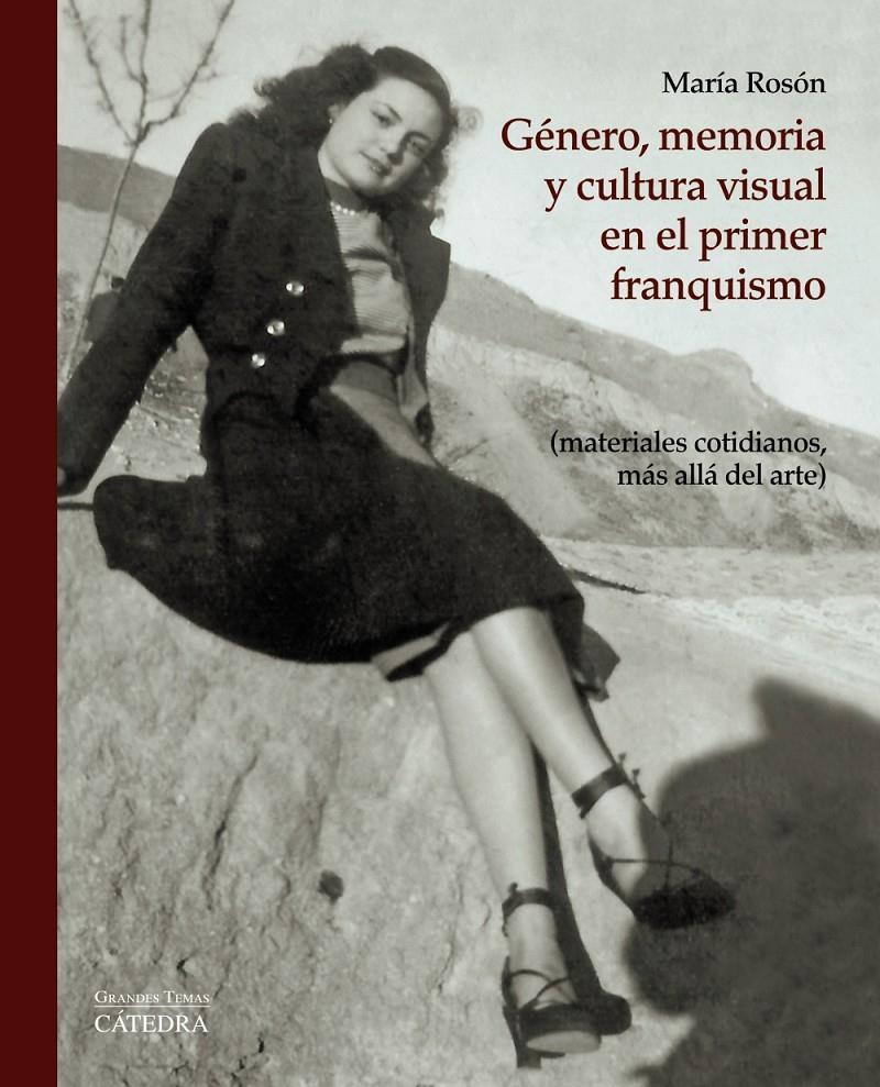 GÉNERO, MEMORIA Y CULTURA VISUAL EN EL PRIMER FRANQUISMO | 9788437635453 | ROSÓN, MARÍA | Llibreria Ombra | Llibreria online de Rubí, Barcelona | Comprar llibres en català i castellà online