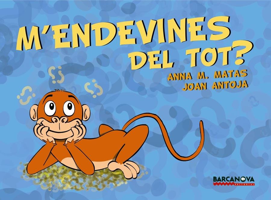 M ' ENDEVINES DEL TOT? | 9788448930981 | ANTOJA, JOAN/MATAS, ANNA M. | Llibreria Ombra | Llibreria online de Rubí, Barcelona | Comprar llibres en català i castellà online