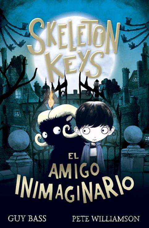 SKELETON KEYS. EL AMIGO INIMAGINARIO | 9788424666347 | BASS, GUY | Llibreria Ombra | Llibreria online de Rubí, Barcelona | Comprar llibres en català i castellà online