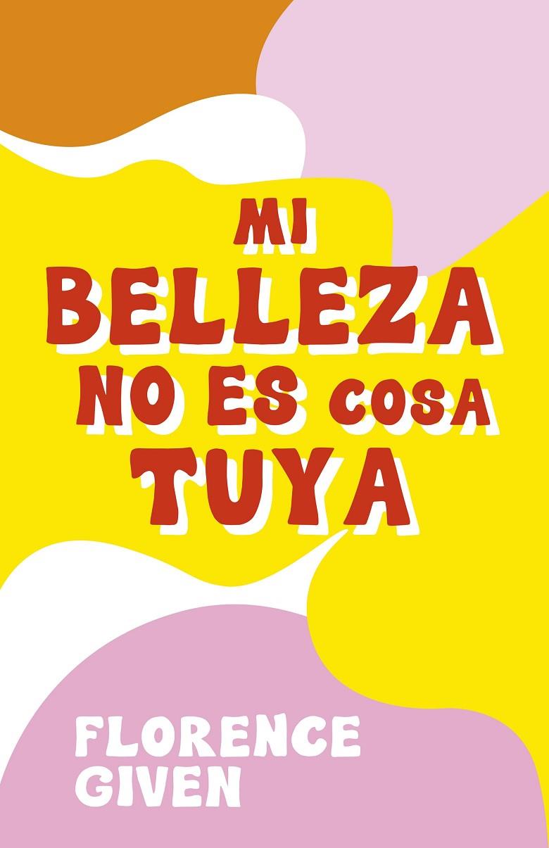 MI BELLEZA NO ES COSA TUYA | 9788418260742 | GIVEN, FLORENCE | Llibreria Ombra | Llibreria online de Rubí, Barcelona | Comprar llibres en català i castellà online