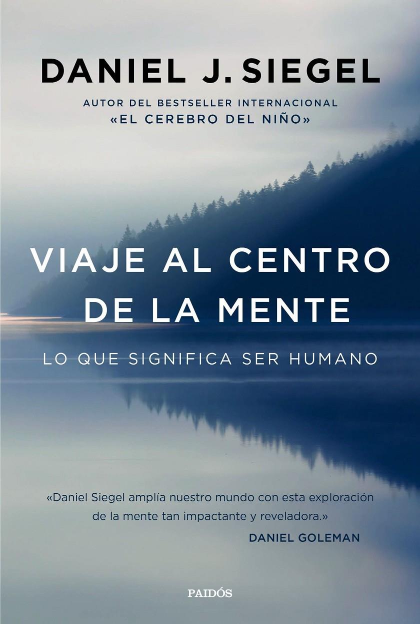 VIAJE AL CENTRO DE LA MENTE | 9788449332876 | DANIEL J. SIEGEL | Llibreria Ombra | Llibreria online de Rubí, Barcelona | Comprar llibres en català i castellà online