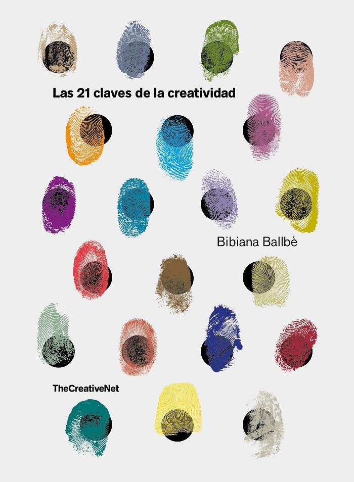 LAS 21 CLAVES DE LA CREATIVIDAD | 9788416890651 | BALLBÈ, BIBIANA | Llibreria Ombra | Llibreria online de Rubí, Barcelona | Comprar llibres en català i castellà online