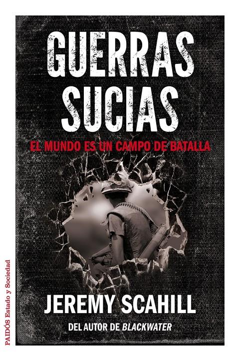 GUERRAS SUCIAS EL MUNDO ES UN CAMPO DE BATALLA | 9788449328909 | JEREMY SCAHILL | Llibreria Ombra | Llibreria online de Rubí, Barcelona | Comprar llibres en català i castellà online