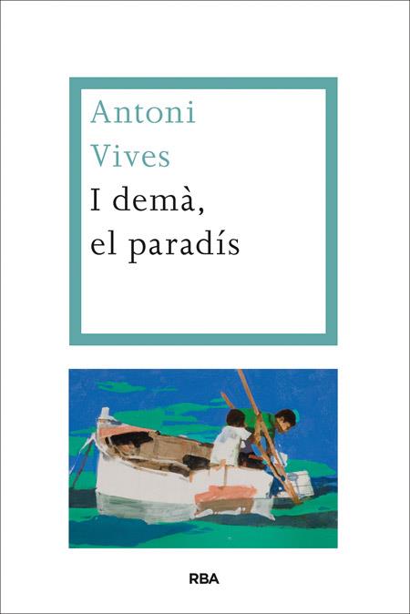 I DEMÀ, EL PARADÍS | 9788482646695 | VIVES TOMAS, ANTONI | Llibreria Ombra | Llibreria online de Rubí, Barcelona | Comprar llibres en català i castellà online