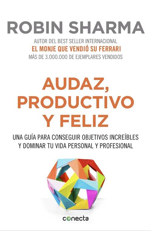 AUDAZ, PRODUCTIVO Y FELIZ | 9788416029563 | SHARMA,ROBIN | Llibreria Ombra | Llibreria online de Rubí, Barcelona | Comprar llibres en català i castellà online