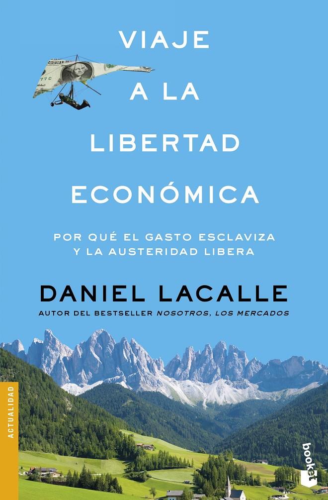 VIAJE A LA LIBERTAD ECONÓMICA | 9788423427321 | DANIEL LACALLE | Llibreria Ombra | Llibreria online de Rubí, Barcelona | Comprar llibres en català i castellà online