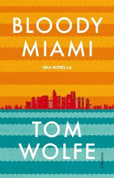 BLOODY MIAMI (CATALA) | 9788466417204 | TOM WOLFE | Llibreria Ombra | Llibreria online de Rubí, Barcelona | Comprar llibres en català i castellà online