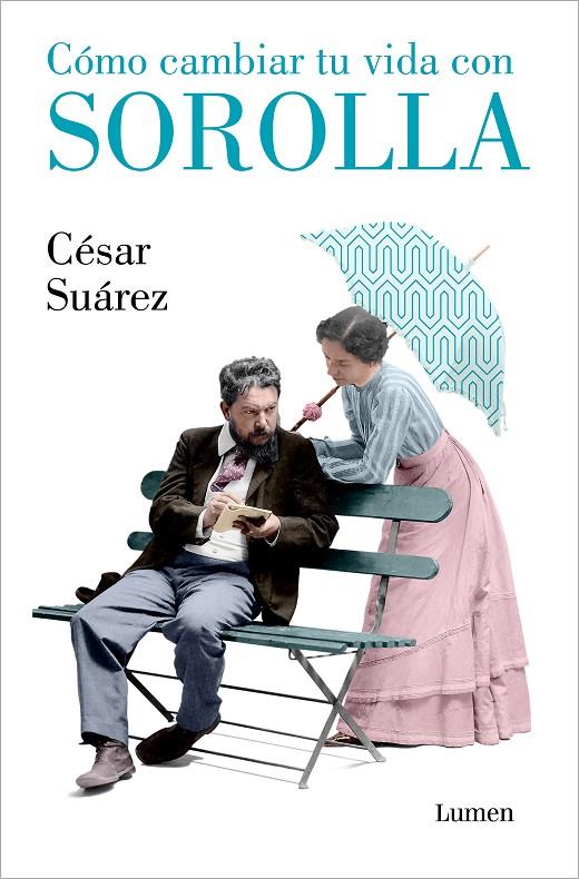 CÓMO CAMBIAR TU VIDA CON SOROLLA | 9788426418005 | SUÁREZ, CÉSAR | Llibreria Ombra | Llibreria online de Rubí, Barcelona | Comprar llibres en català i castellà online