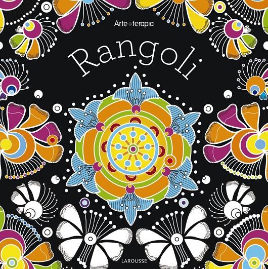 ARTE-TERAPIA RANGOLI | 9788416984718 | LAROUSSE EDITORIAL | Llibreria Ombra | Llibreria online de Rubí, Barcelona | Comprar llibres en català i castellà online