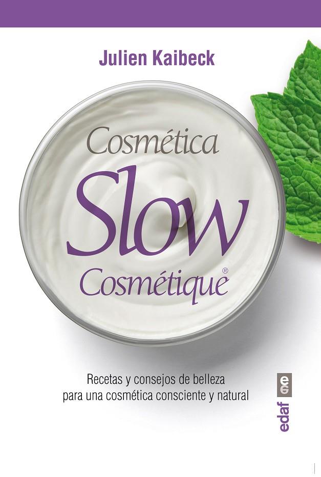 COSMÉTICA SLOW | 9788441434967 | KAIBECK, JULIEN | Llibreria Ombra | Llibreria online de Rubí, Barcelona | Comprar llibres en català i castellà online