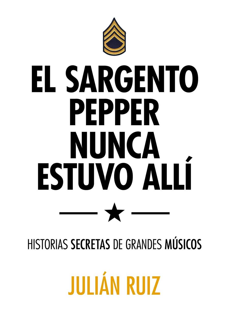 EL SARGENTO PEPPER NUNCA ESTUVO ALLÍ | 9788416489527 | JULIÁN RUIZ | Llibreria Ombra | Llibreria online de Rubí, Barcelona | Comprar llibres en català i castellà online