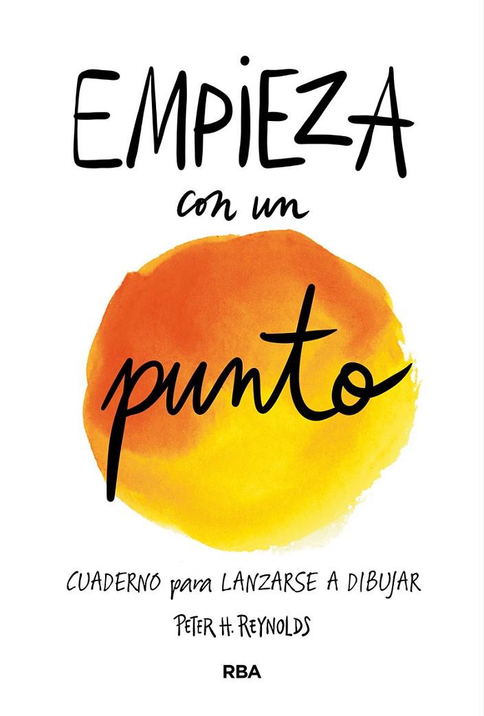 EMPIEZA CON UN PUNTO | 9788427214996 | REYNOLDS PETER H. | Llibreria Ombra | Llibreria online de Rubí, Barcelona | Comprar llibres en català i castellà online