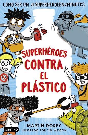 SUPERHÉROES CONTRA EL PLÁSTICO | 9788408221579 | DOREY, MARTIN | Llibreria Ombra | Llibreria online de Rubí, Barcelona | Comprar llibres en català i castellà online