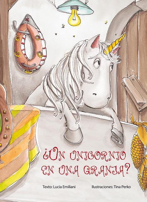 ¿UN UNICORNIO EN UNA GRANJA? | 9788416648061 | EMILIANI, LUCIA/PERKO, TINA | Llibreria Ombra | Llibreria online de Rubí, Barcelona | Comprar llibres en català i castellà online