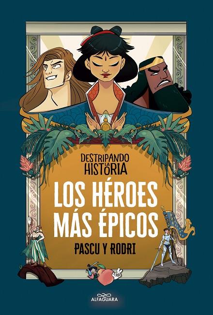 LOS HÉROES MÁS ÉPICOS | 9788420456676 | SEPTIÉN, RODRIGO/PASCUAL, ÁLVARO | Llibreria Ombra | Llibreria online de Rubí, Barcelona | Comprar llibres en català i castellà online