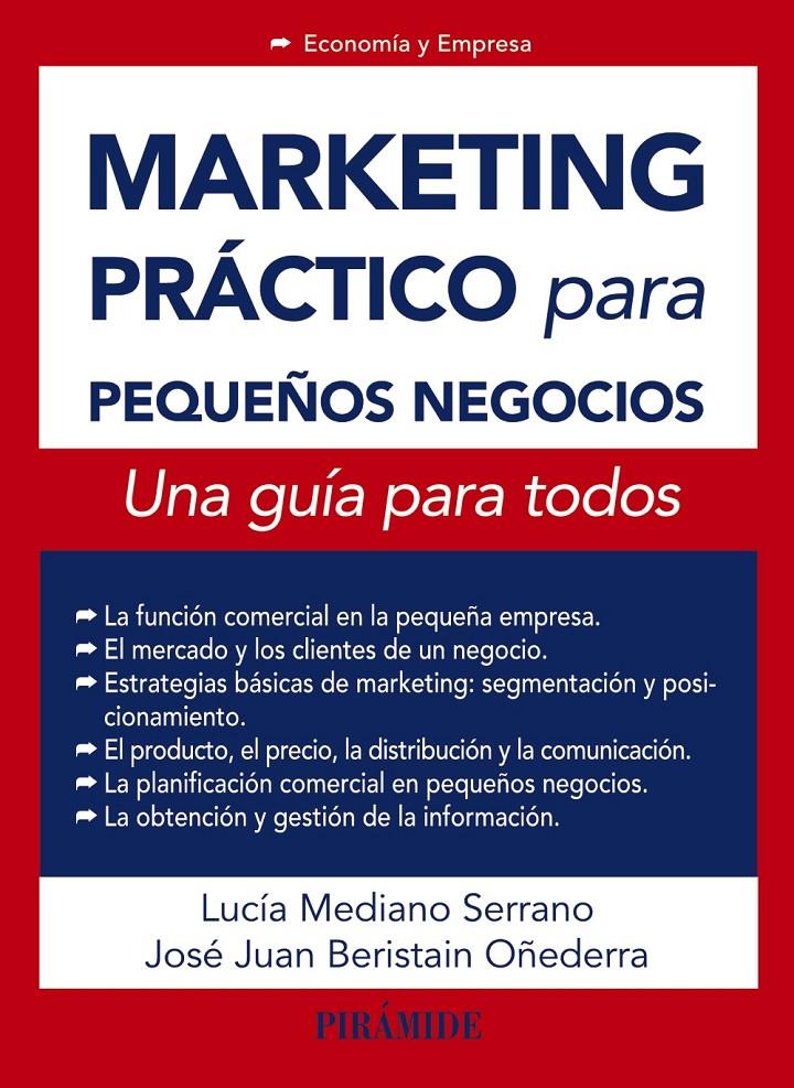 MARKETING PRÁCTICO PARA PEQUEÑOS NEGOCIOS | 9788436832655 | LUCIA MEDIANO - JOSE JUAN BERISTAIN | Llibreria Ombra | Llibreria online de Rubí, Barcelona | Comprar llibres en català i castellà online