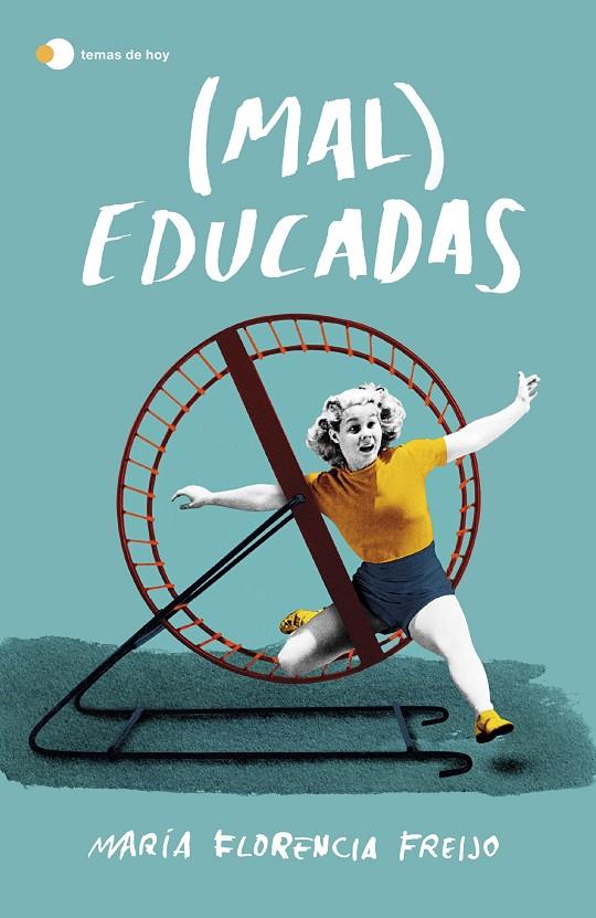 (MAL) EDUCADAS | 9788499988962 | FREIJO, MARÍA FLORENCIA | Llibreria Ombra | Llibreria online de Rubí, Barcelona | Comprar llibres en català i castellà online